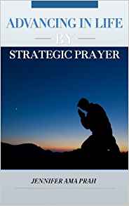Advancing In Life By Strategic Prayer PB - Jennifer Ama Prah